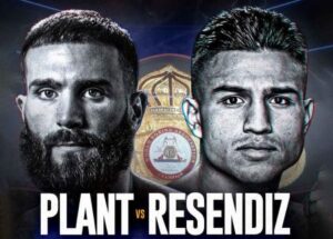 Caleb Plant vs Resendiz 31 Maggio 2025
